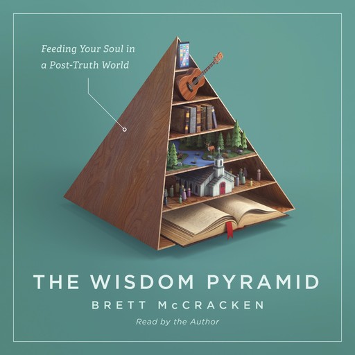 The Wisdom Pyramid, Brett McCracken