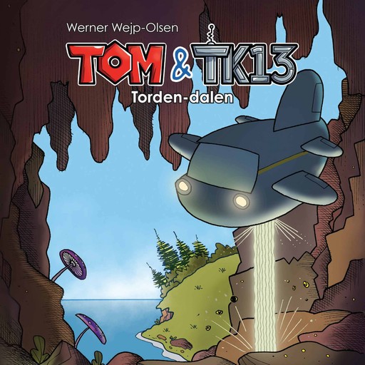 Tom & TK13 #1: Torden-dalen, Werner Wejp-Olsen
