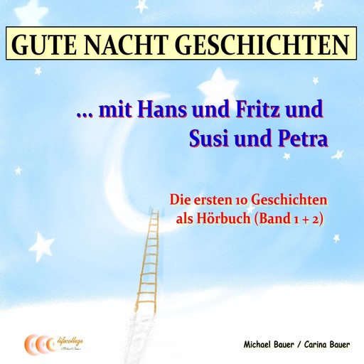 Gute-Nacht-Geschichten: Hans und Fritz mit Susi und Petra - Band 1 und Band 2, Carina Bauer, Michael Bauer