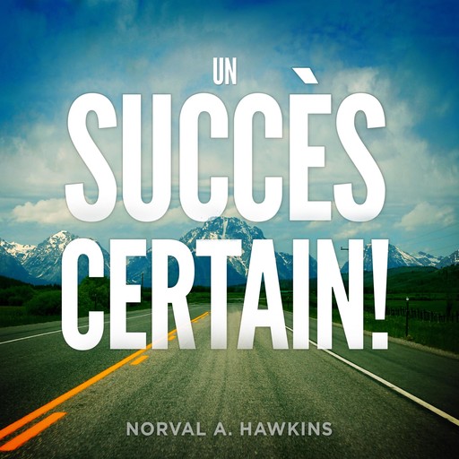 Un Succès Certain !, Norval A. Hawkins