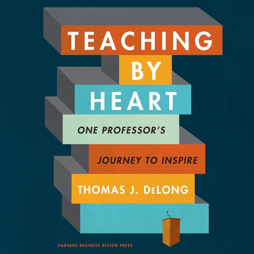 Teaching By Heart, Thomas J.Delong