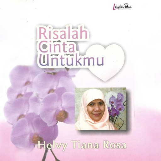 Risalah Cinta Untukmu, Helvy Tiana Rosa