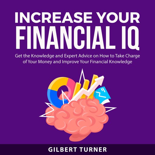 Increase Your Financial IQ, Gilbert Turner