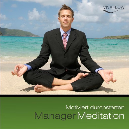 Manager Meditation - Motiviert durchstarten, Andreas Schütz