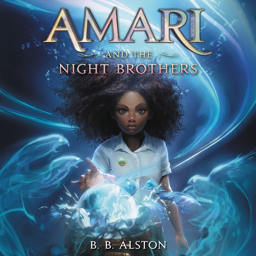 Amari and the Night Brothers, B.B. Alston