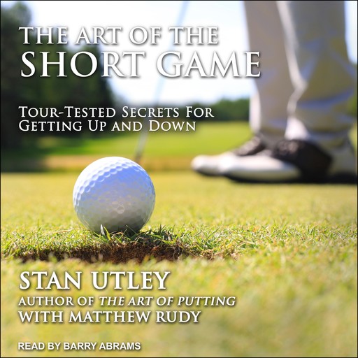 The Art of the Short Game, Matthew Rudy, Stan Utley