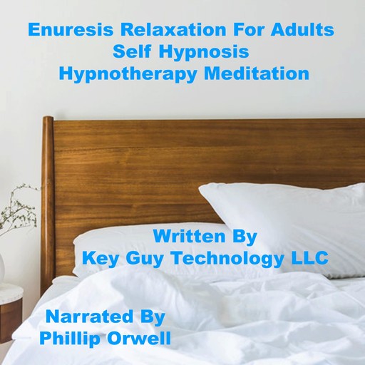 Enuresis For Adults Self Hypnosis Hypnotherapy Meditation, Key Guy Technology
