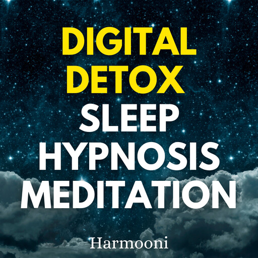 Digital Detox Sleep Hypnosis Meditation, Harmooni