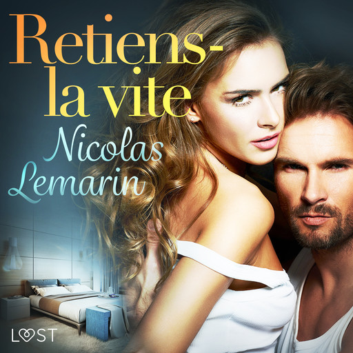 Retiens-la vite – Une nouvelle érotique, Nicolas Lemarin