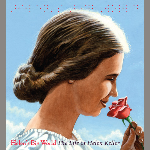 Helen's Big World: The Life of Helen Keller, Doreen Rappaport