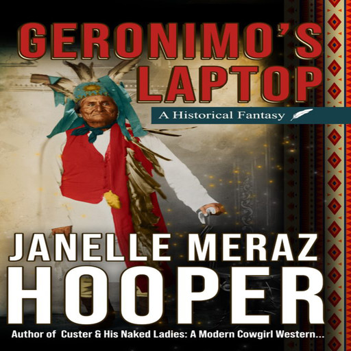 Geronimo's Laptop, Janelle Meraz Hooper