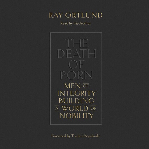 The Death of Porn, Ray Ortlund