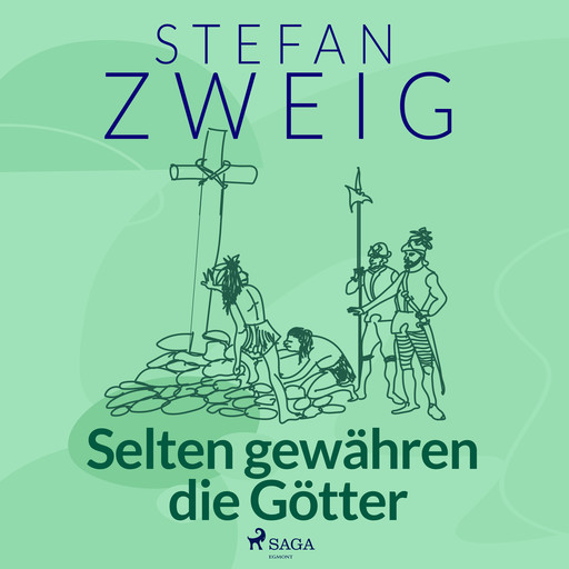 Selten gewähren die Götter, Stefan Zweig
