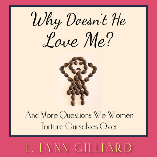 Why Doesn't He Love Me?, L. Lynn Gilliard