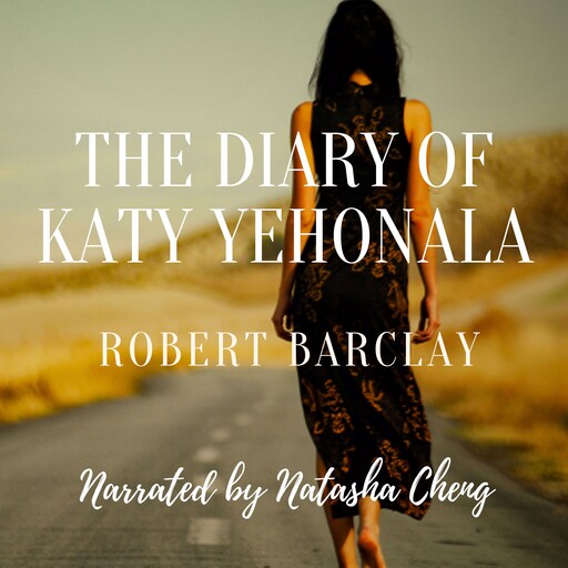 The Diary of Katy Yehonala, Robert Barclay