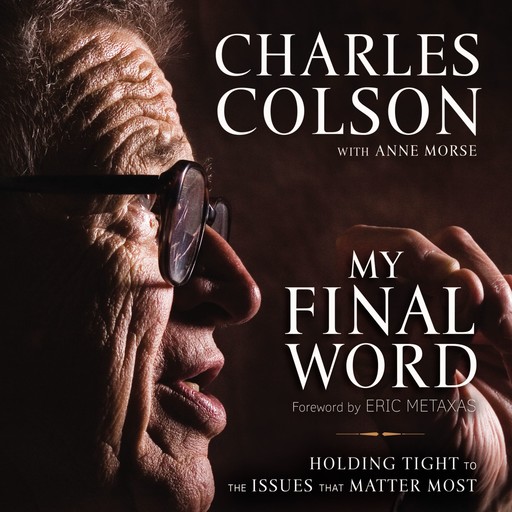 My Final Word, Charles W. Colson