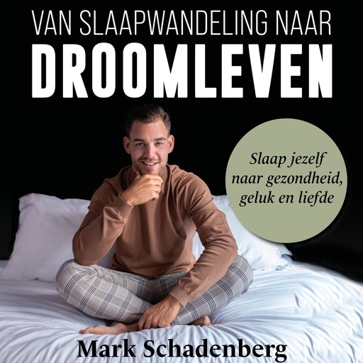 Van slaapwandeling naar droomleven, Mark Schadenberg