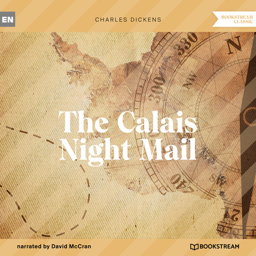 The Calais Night Mail (Unabridged), Charles Dickens