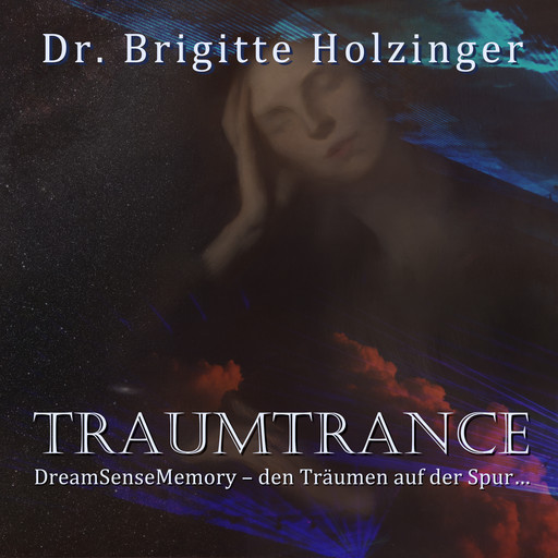 Traumtrance, Brigitte Holzinger