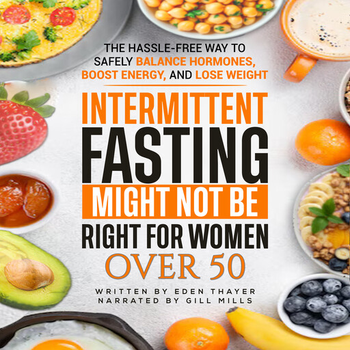 Intermittent Fasting Might NOT Be Right For Women Over 50, Eden Thayer