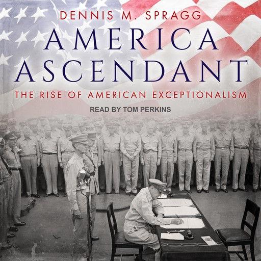 America Ascendant, Dennis M. Spragg
