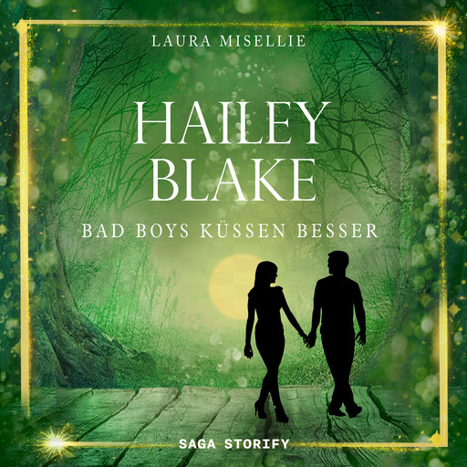 Hailey Blake: Bad Boys küssen besser (Band 1), Laura Misellie