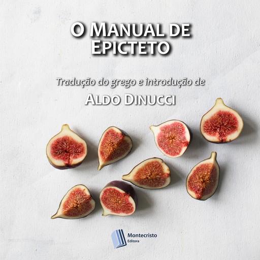 O Manual de Epicteto, Epicteto, Aldo Dinucci, Flávio Arriano