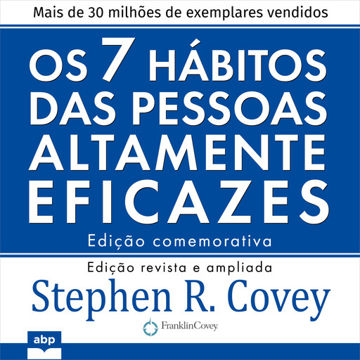 Os 7 hábitos das pessoas altamente eficazes, Stephen R. Covey