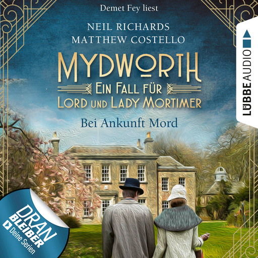 Bei Ankunft Mord - Mydworth - Ein Fall für Lord und Lady Mortimer 1 (Ungekürzt), Matthew Costello, Neil Richards