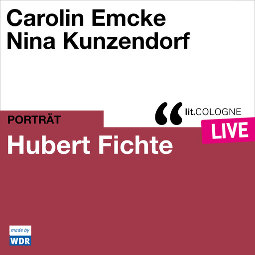 Hubert Fichte - lit.COLOGNE live (ungekürzt), Carolin Emcke, Nina Kunzendorf