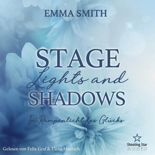 Stage Lights and Shadows: Im Rampenlicht des Glücks - Sommernächte in Providence, Band 3 (ungekürzt), Emma Smith