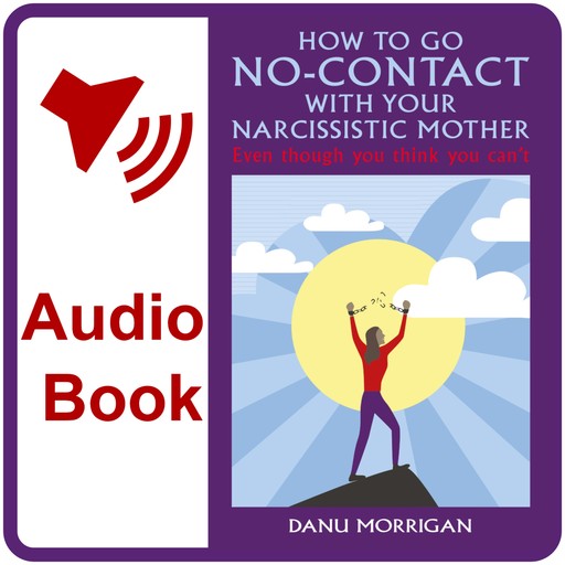 How To Go No-Contact With Your Narcissistic Mother, Danu Morrigan