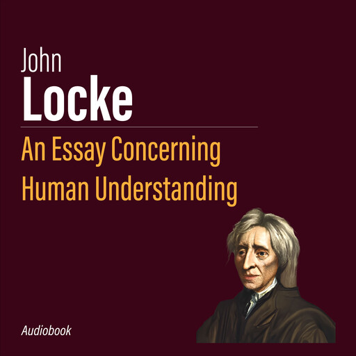 An Essay Concerning Human Understanding, John Locke