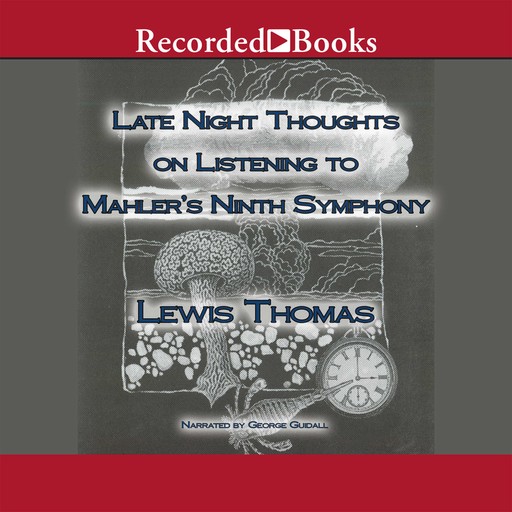 Late Night Thoughts on Listening to Mahler's Ninth Symphony, Thomas Lewis