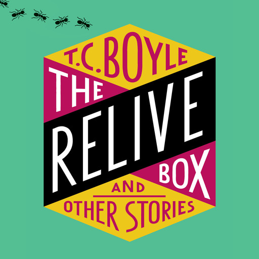The Relive Box and Other Stories, T.C.Boyle