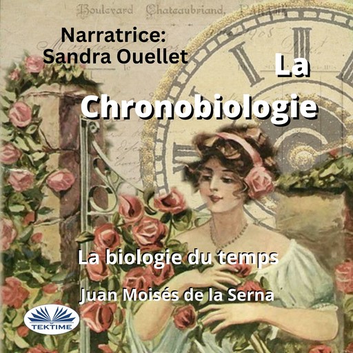 La Chronobiologie-La Biologie Du Temps, Juan Moisés De La Serna