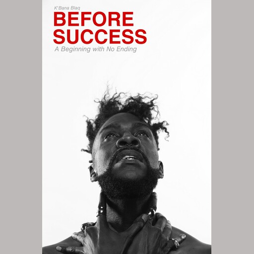 Before Success, K'bana Blaq