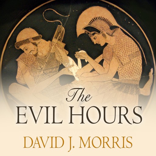 The Evil Hours, David J.Morris