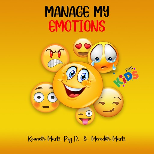 Manage My Emotions for Kids, Kenneth Martz, Meredith Martz
