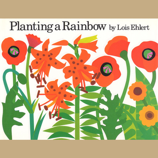 Planting a Rainbow, Lois Ehlert