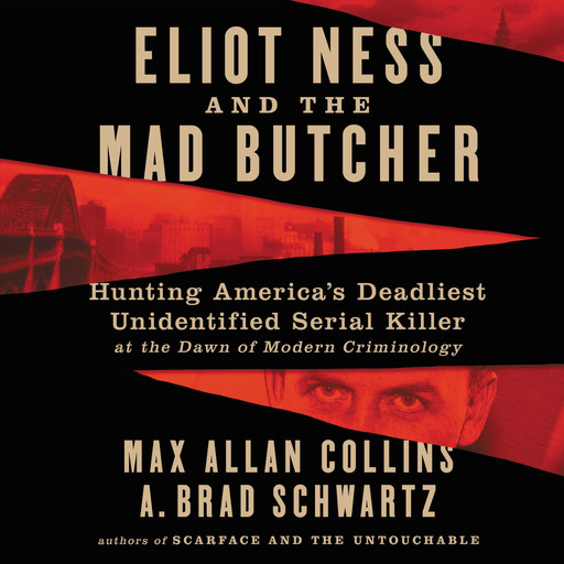 Eliot Ness and the Mad Butcher, Max Allan Collins, A. Brad Schwartz