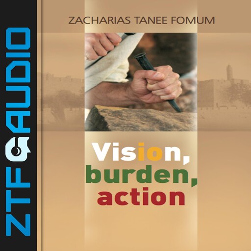 Vision, Burden, Action, Zacharias Tanee Fomum
