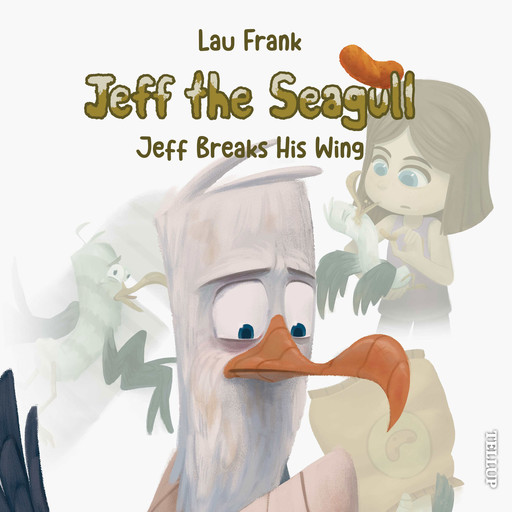 Jeff the Seagull #2: Jeff Breaks His Wing, Lau Frank