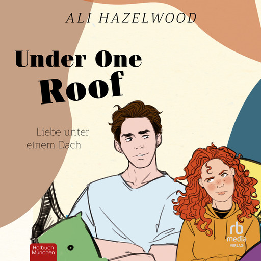 Under one Roof- Liebe unter einem Dach, Ali Hazelwood