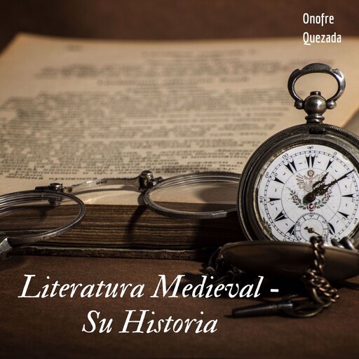 Literatura Medieval- Su Historia, Onofre Quezada
