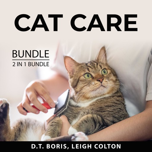 Cat Care Bundle, 2 in 1 Bundle, D.T. Boris, Leigh Colton