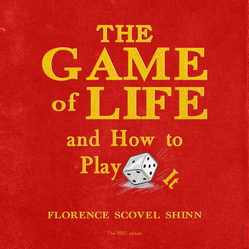 The Game of Life and How to Play it (1925 edition), Florence Scovel Shinn