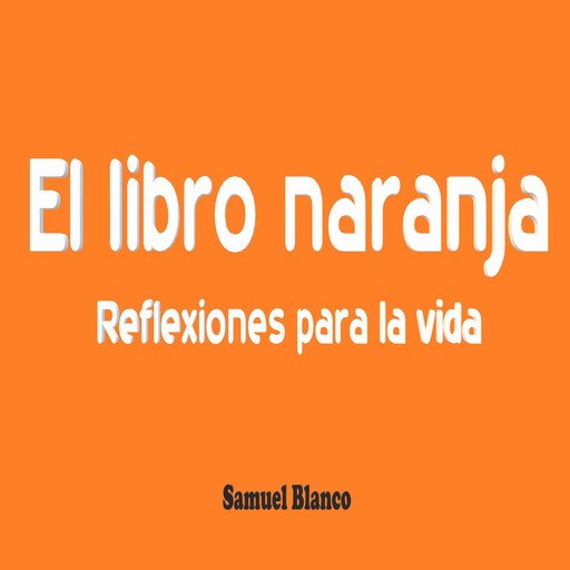 El libro naranja., Samuel Blanco