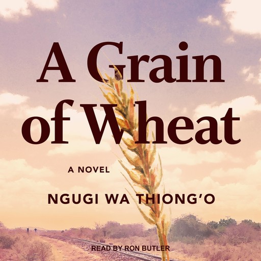 A Grain of Wheat, Ngugi wa Thiong'o