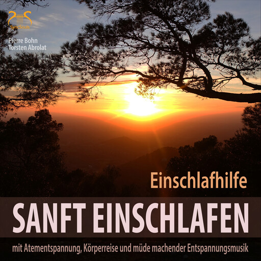 Sanft Einschlafen - Einschlafhilfe Beruhigung, Atementspannung, Körperreise, Torsten Abrolat, Pierre Bohn